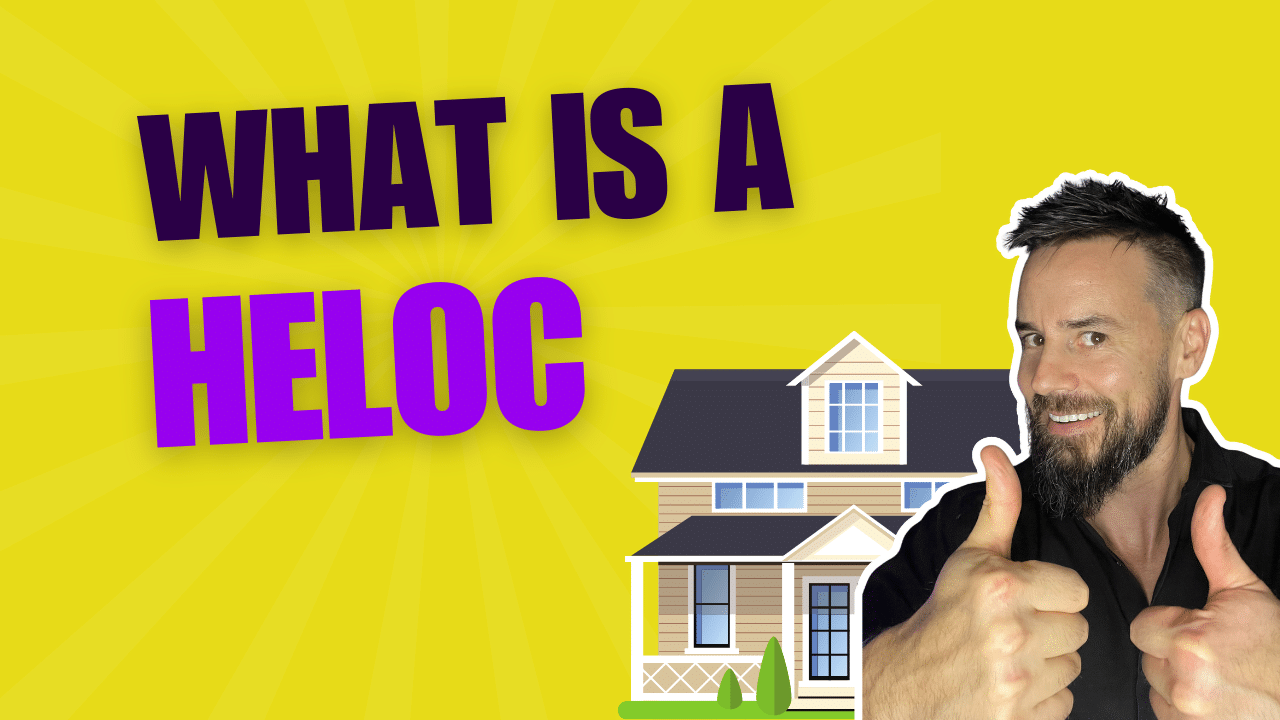 What Is A HELOC - Home Equity Line of Credit